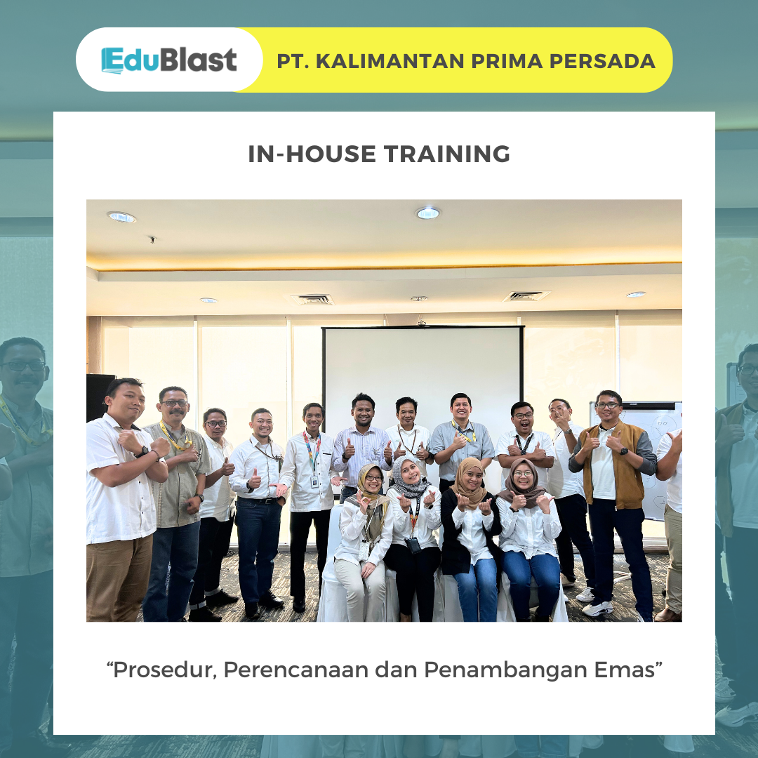 In-House Training Prosedur, Perencanaan dan Penambangan Emas - PT. Kalimantan Prima Persada