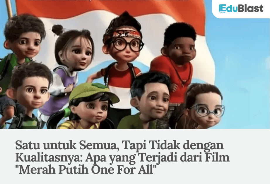 Satu untuk Semua, Tapi Tidak dengan Kualitasnya: Apa yang Terjadi dari Film "Merah Putih One For All"